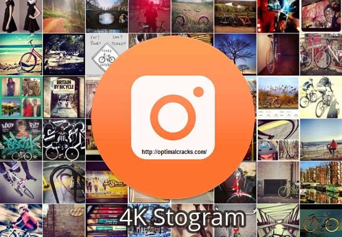 4K Stogram 2020 Crack + Full License Key Free Download(Latest Version)